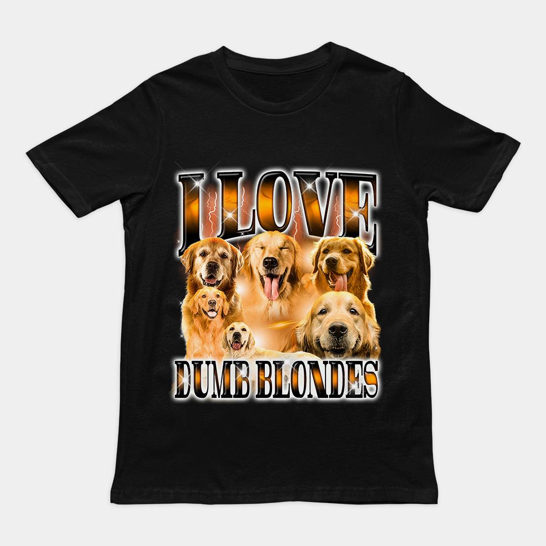 I Love Dumb Blondes t-shirt - Orbital Clothing