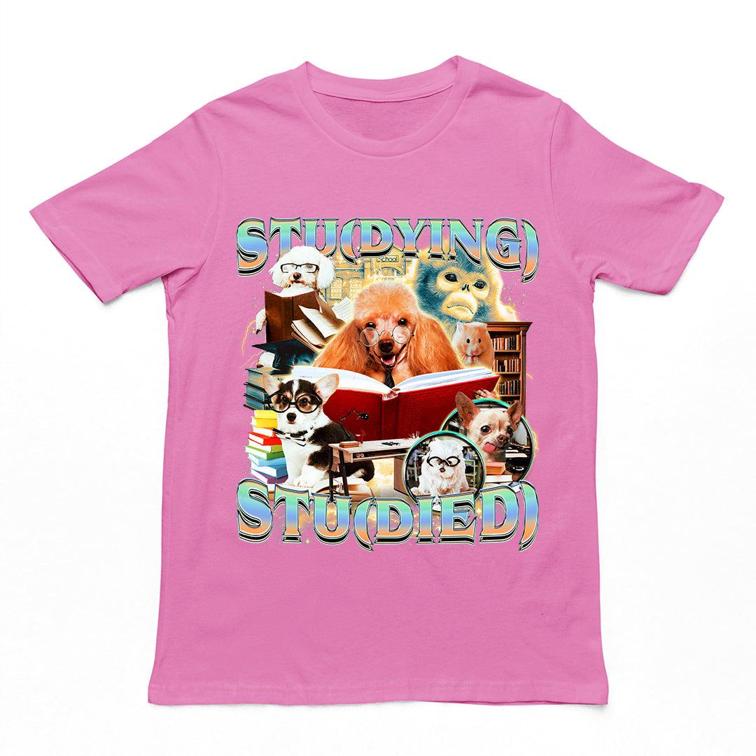 Stu(dying) Stu(died) T-Shirt - Orbital Clothing