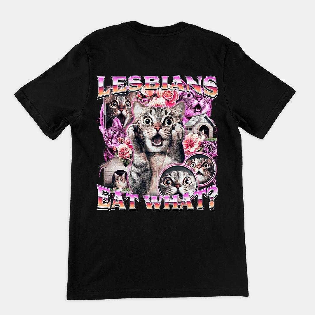 Lesbians Eat What T-shirt (backprint) - Orbital Clothing