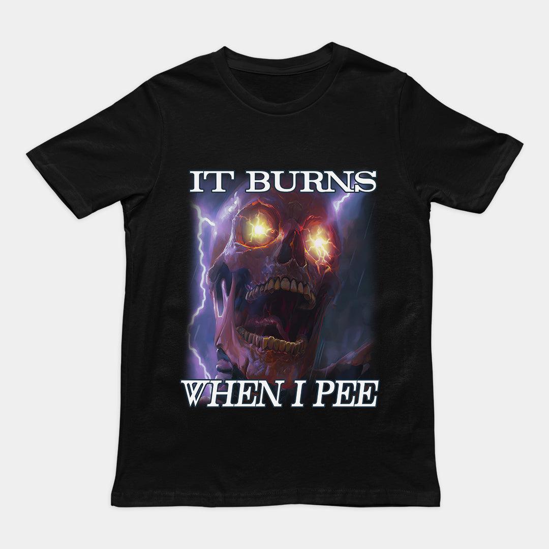It Burns When I Pee t-shirt - Orbital Clothing