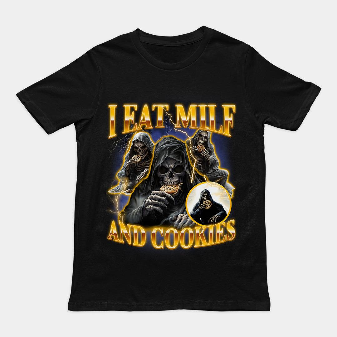 I Eat Milf And Cookies T-Shirt - Orbital Clothing