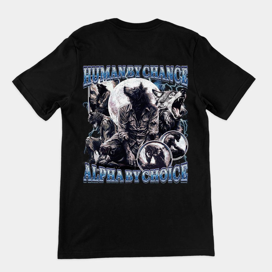 Human by Chance Alpha by Choice t-shirt (backprint) - Orbital Clothing