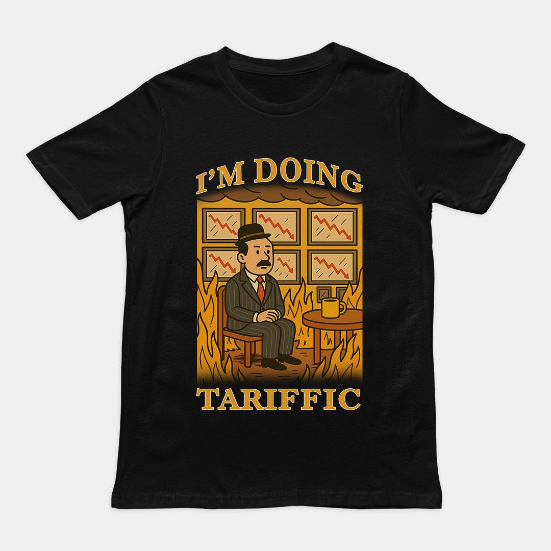 I'm doing Tariffic T-Shirt - Orbital Clothing