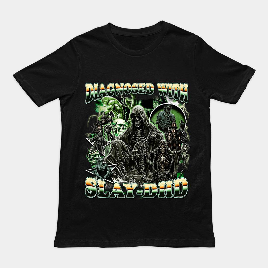 Diagnosed with Slay-DHD t-shirt - Orbital Clothing