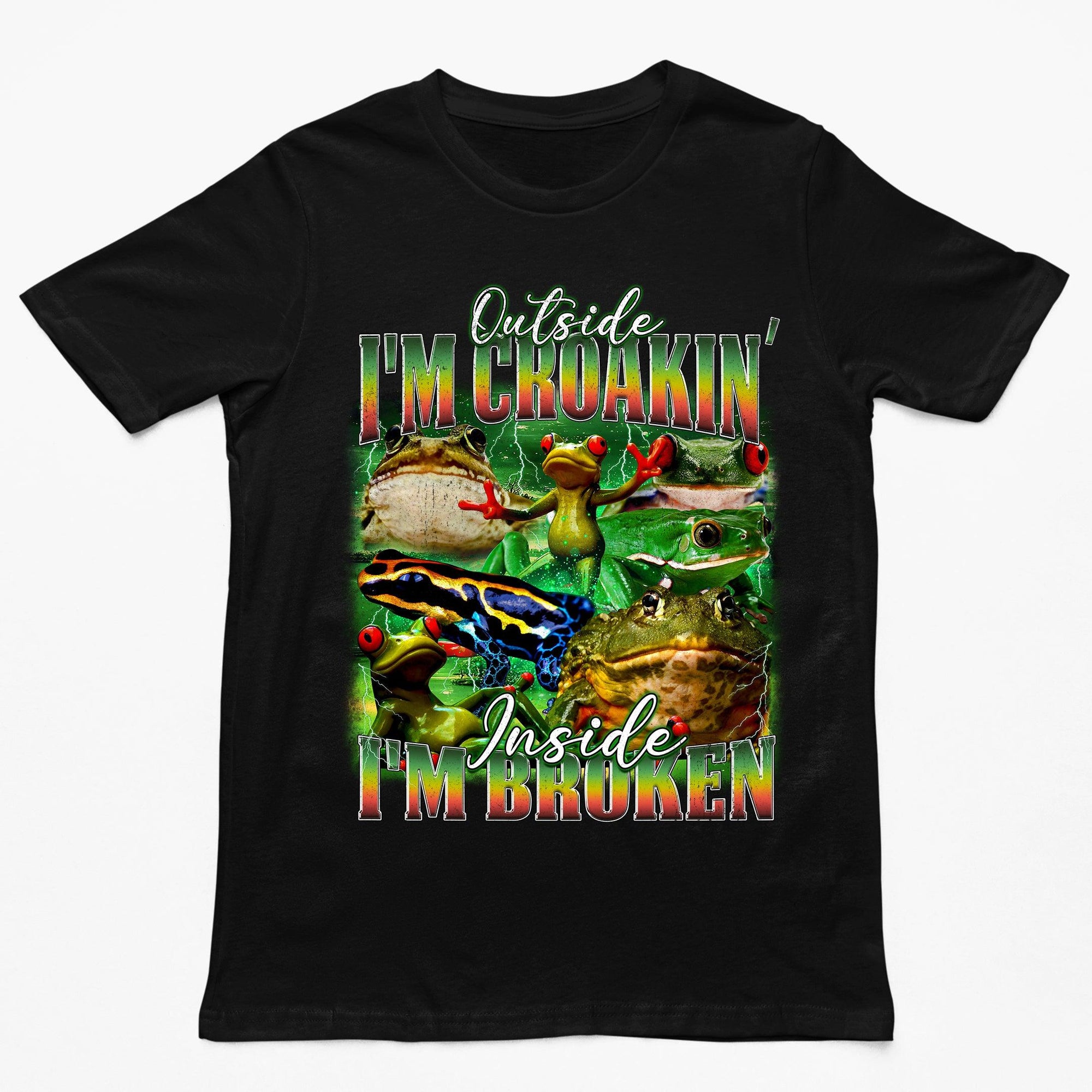 Outside I'm Croakin' Inside I'm Broken T-Shirt - Orbital Clothing