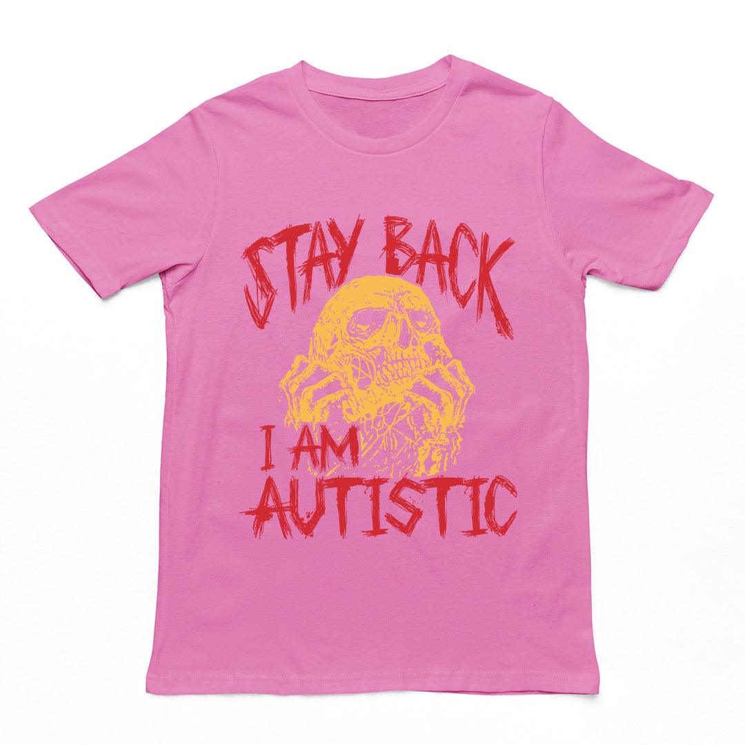 Stay Back I'm Autistic T-Shirt - Orbital Clothing