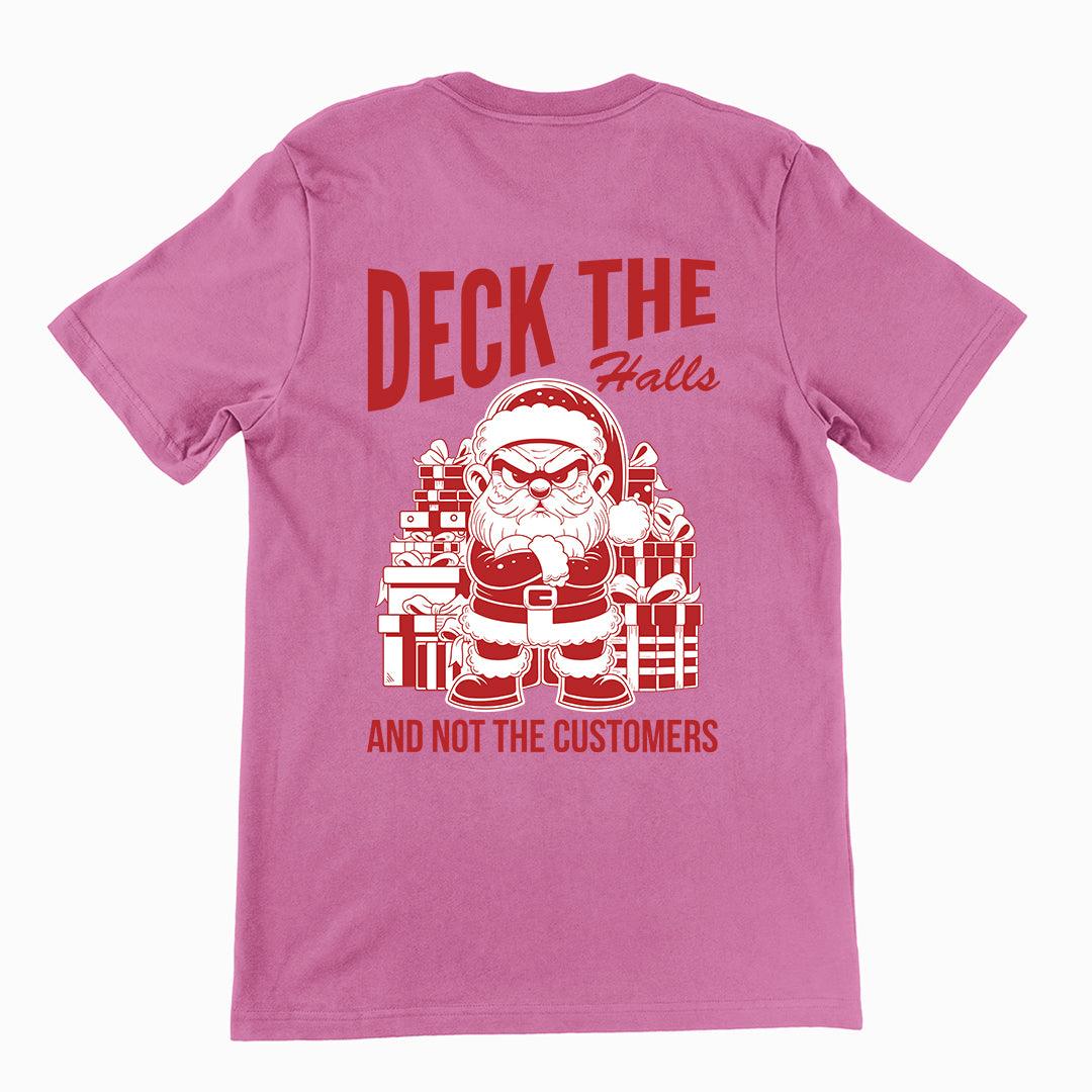 Deck the Halls and Not the Customers t-shirt (backprint) - Orbital Clothing