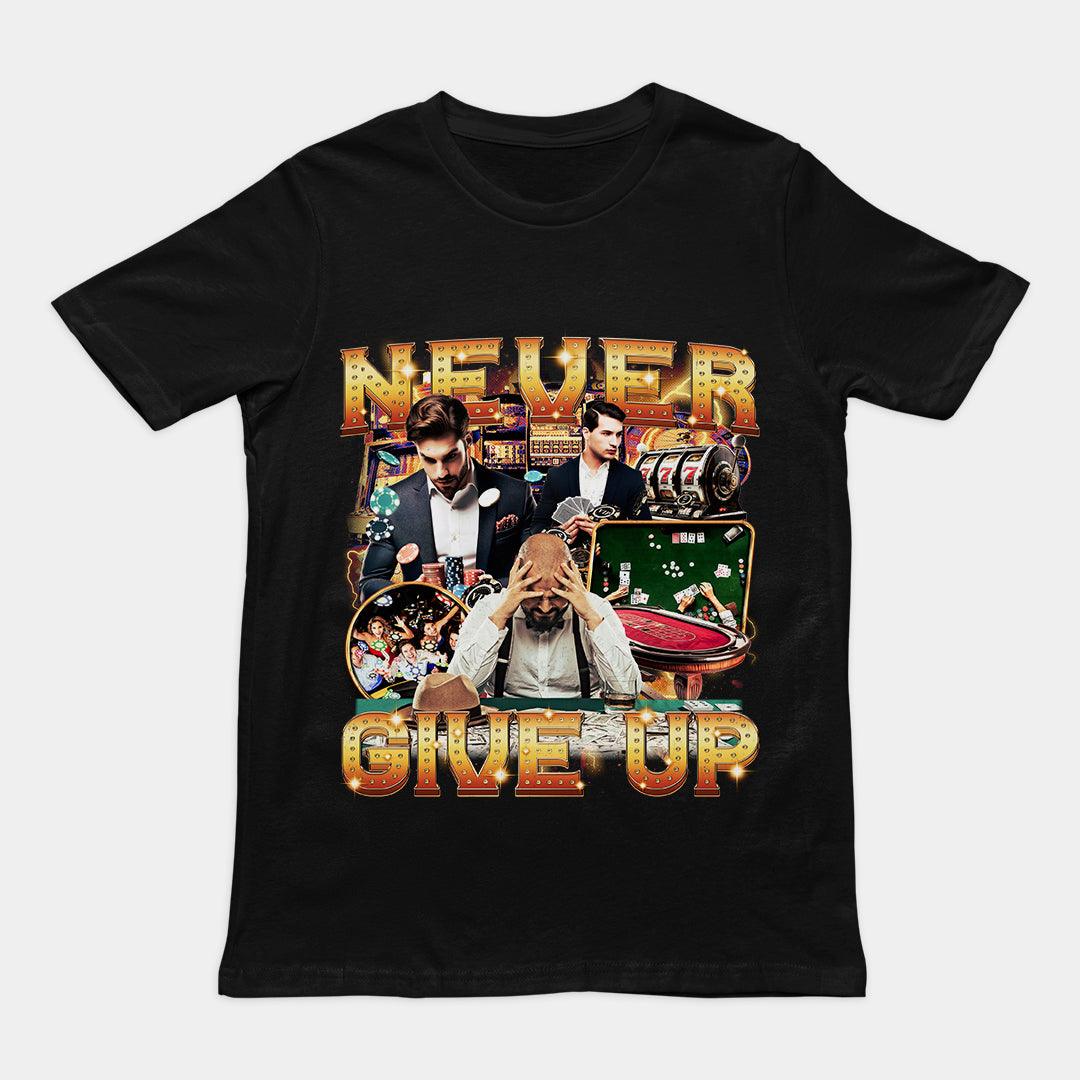 Never GIve Up T-Shirt - Orbital Clothing