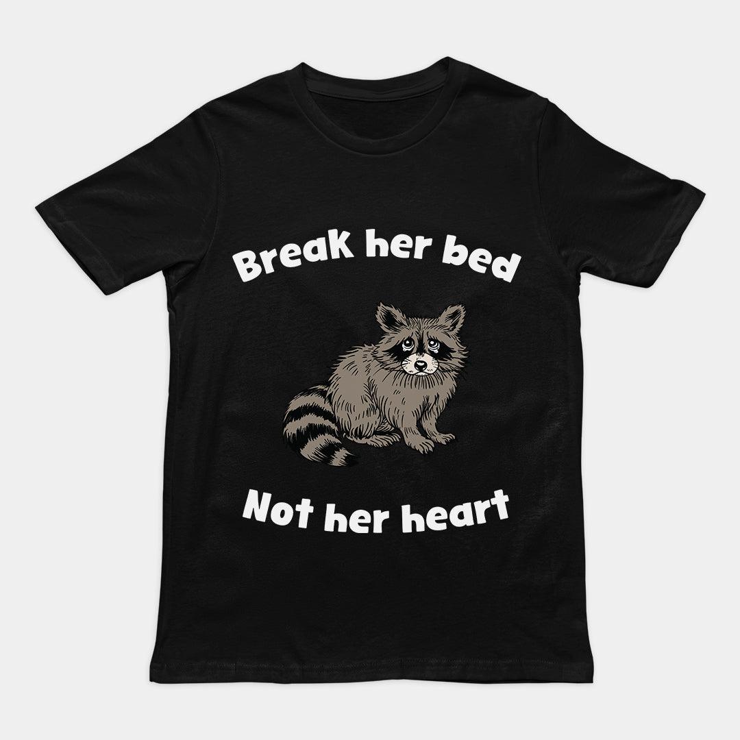 Break Her Bed Not Her Heart t-shirt - Orbital Clothing