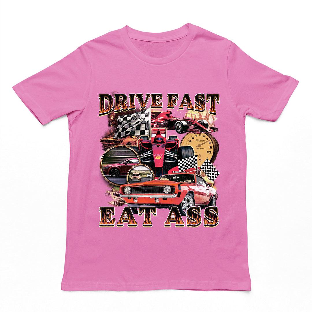 Drive Fast Eat Ass T-Shirt - Orbital Clothing