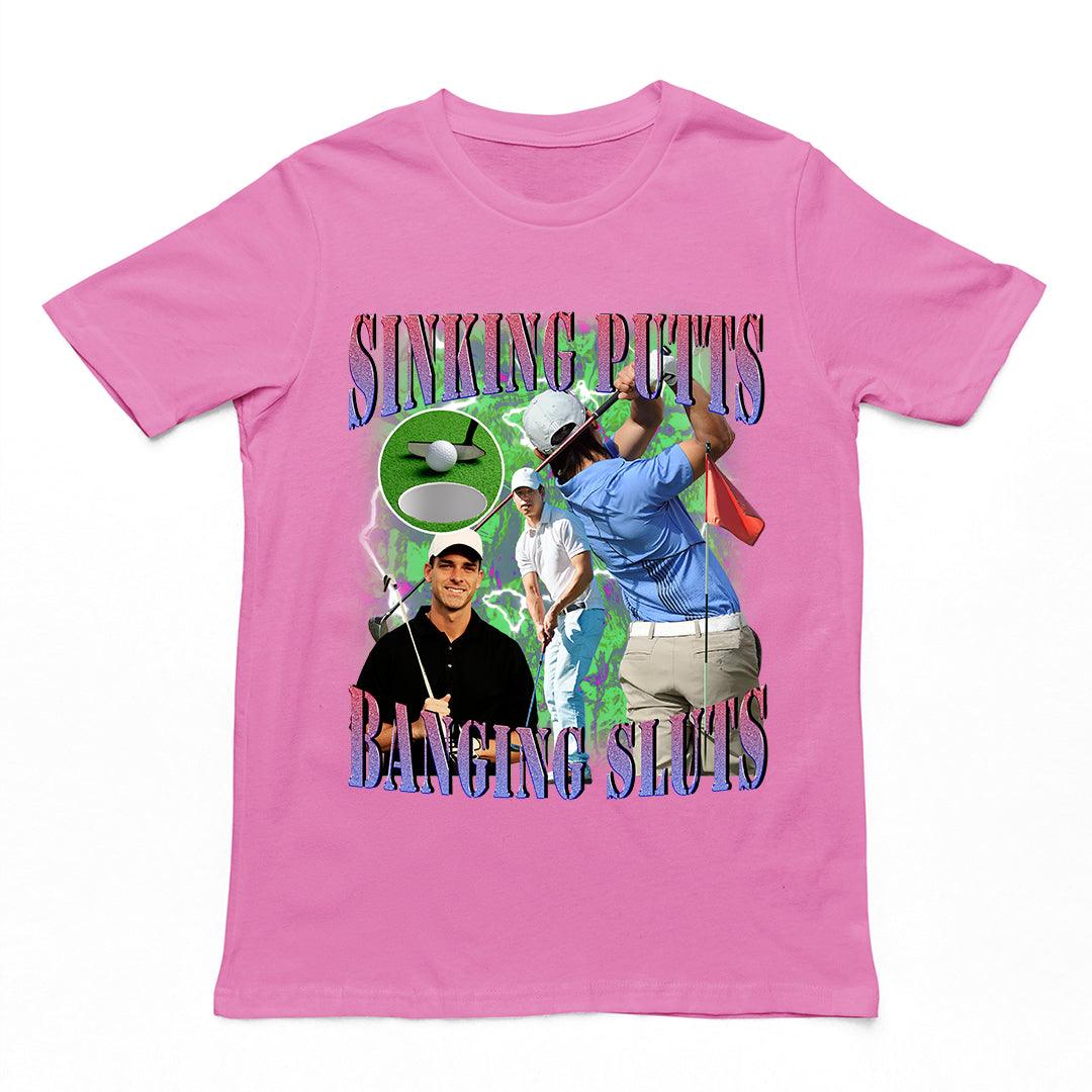 Sinking Putts Banging Sluts t-shirt - Orbital Clothing