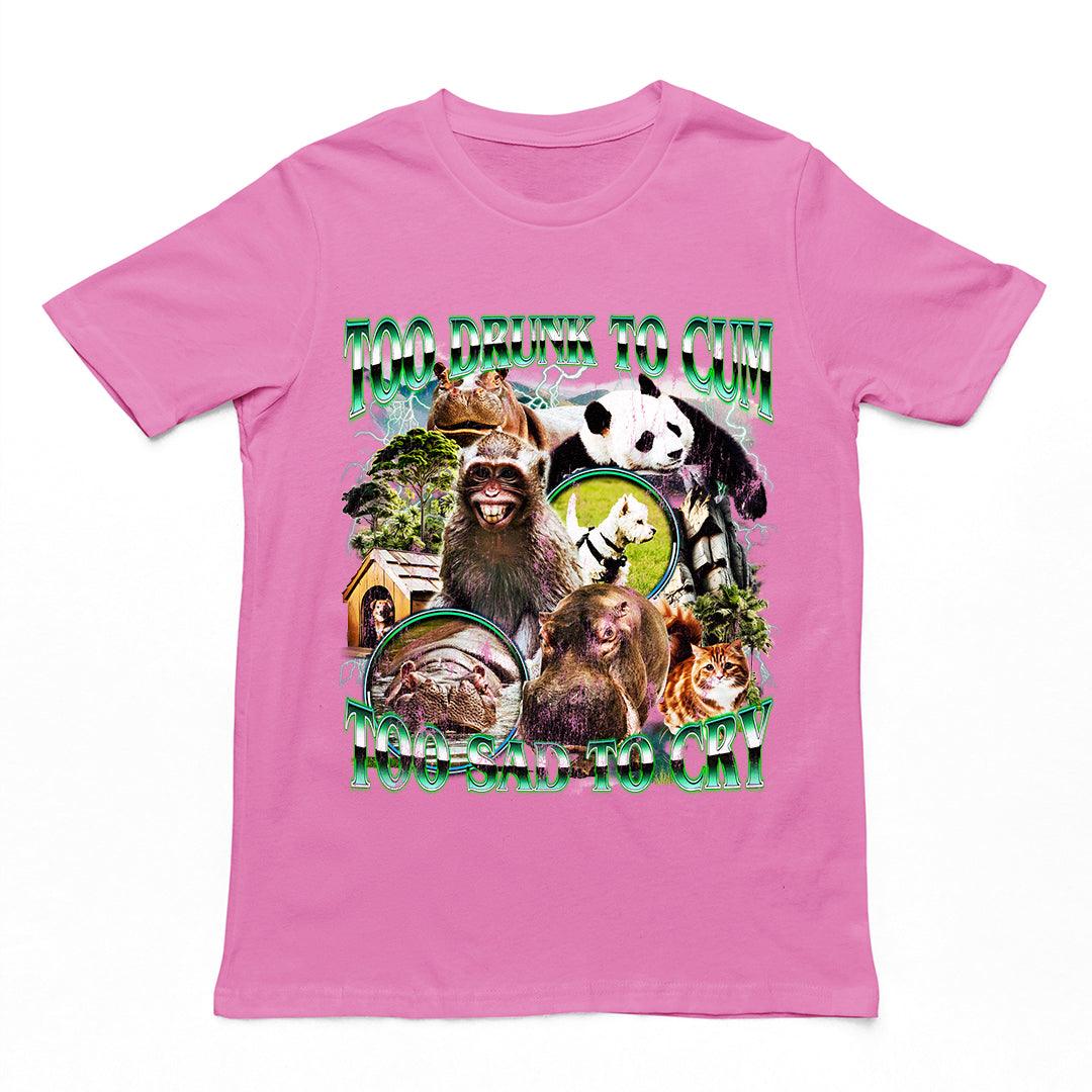 Too Drunk to Cum Too Sad to Cry t-shirt - Orbital Clothing
