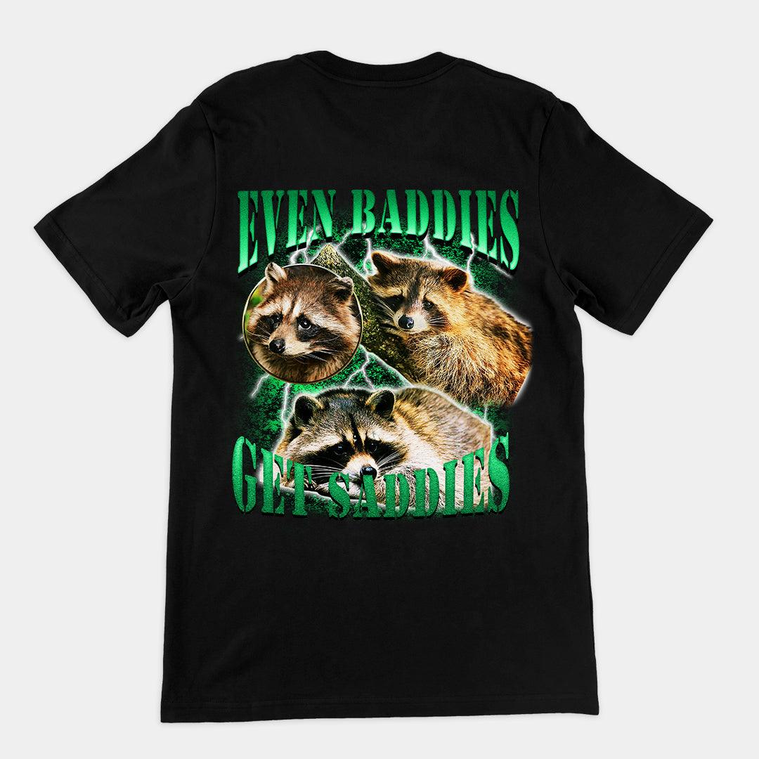 Even Baddies Get Saddies t-shirt (backprint) - Orbital Clothing
