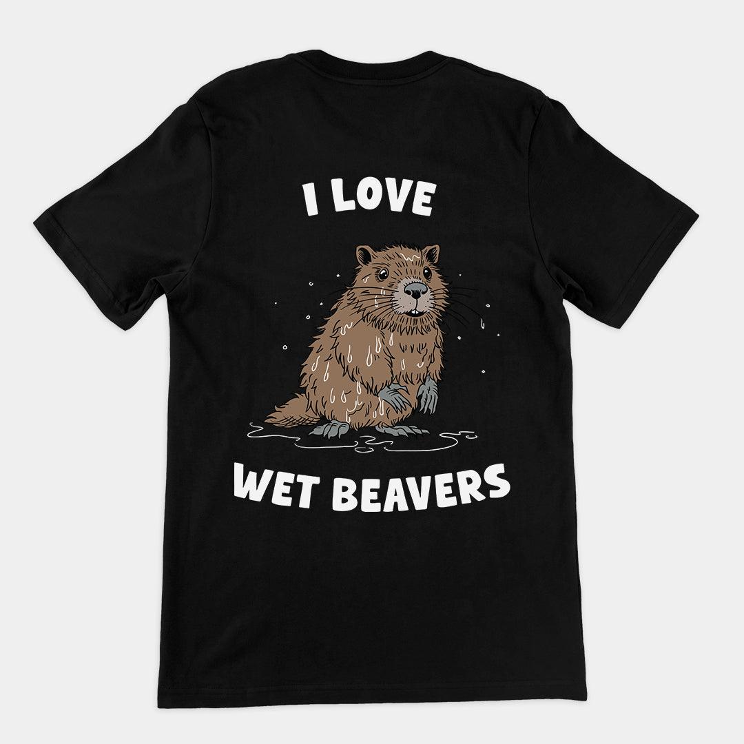 I Love Wet Beavers t-shirt (backprint) - Orbital Clothing