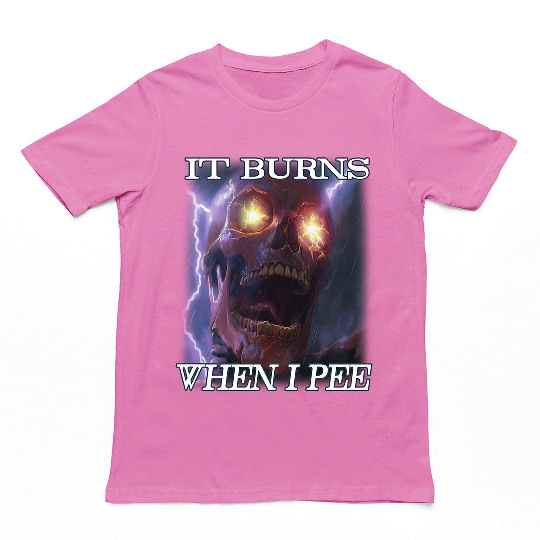 It Burns When I Pee t-shirt - Orbital Clothing