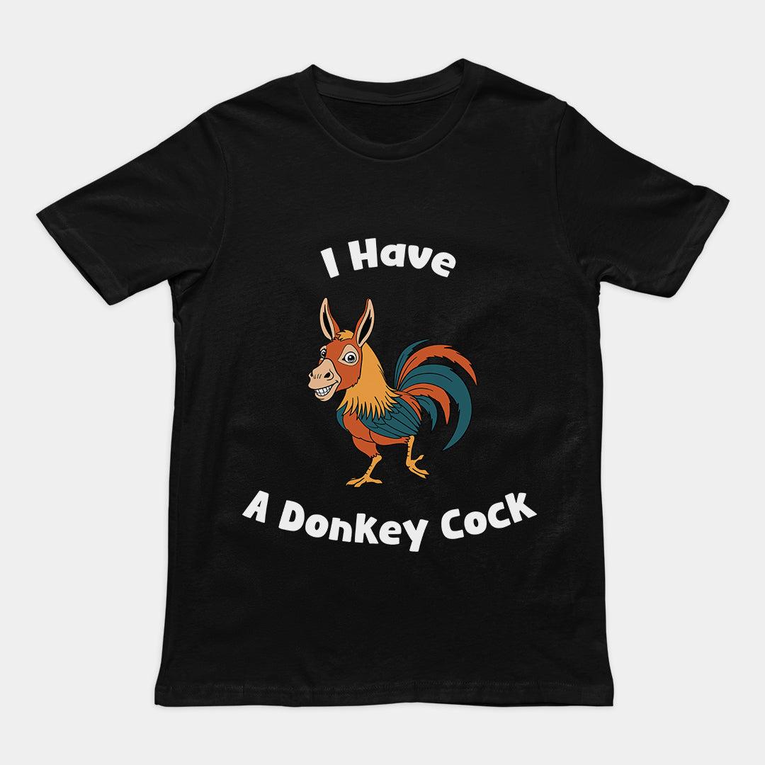 I have a Donkey Cock T-Shirt - Orbital Clothing