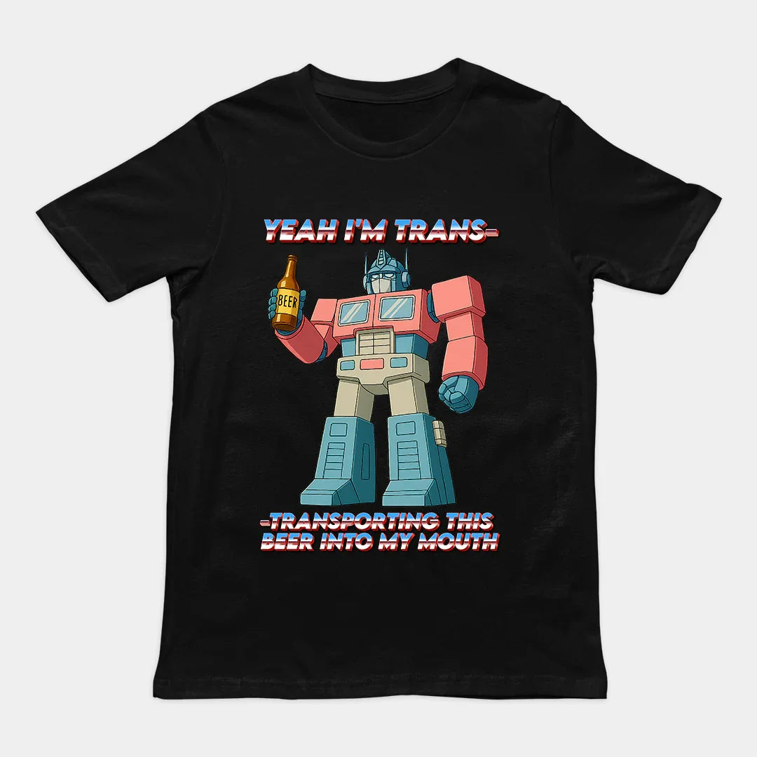 Yeah I'm trans- transporting this beer into my mouth T-Shirt - Orbital Clothing