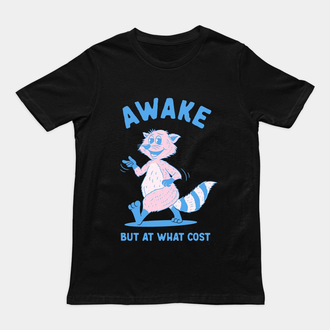 Awake but at What Cost t-shirt - Orbital Clothing