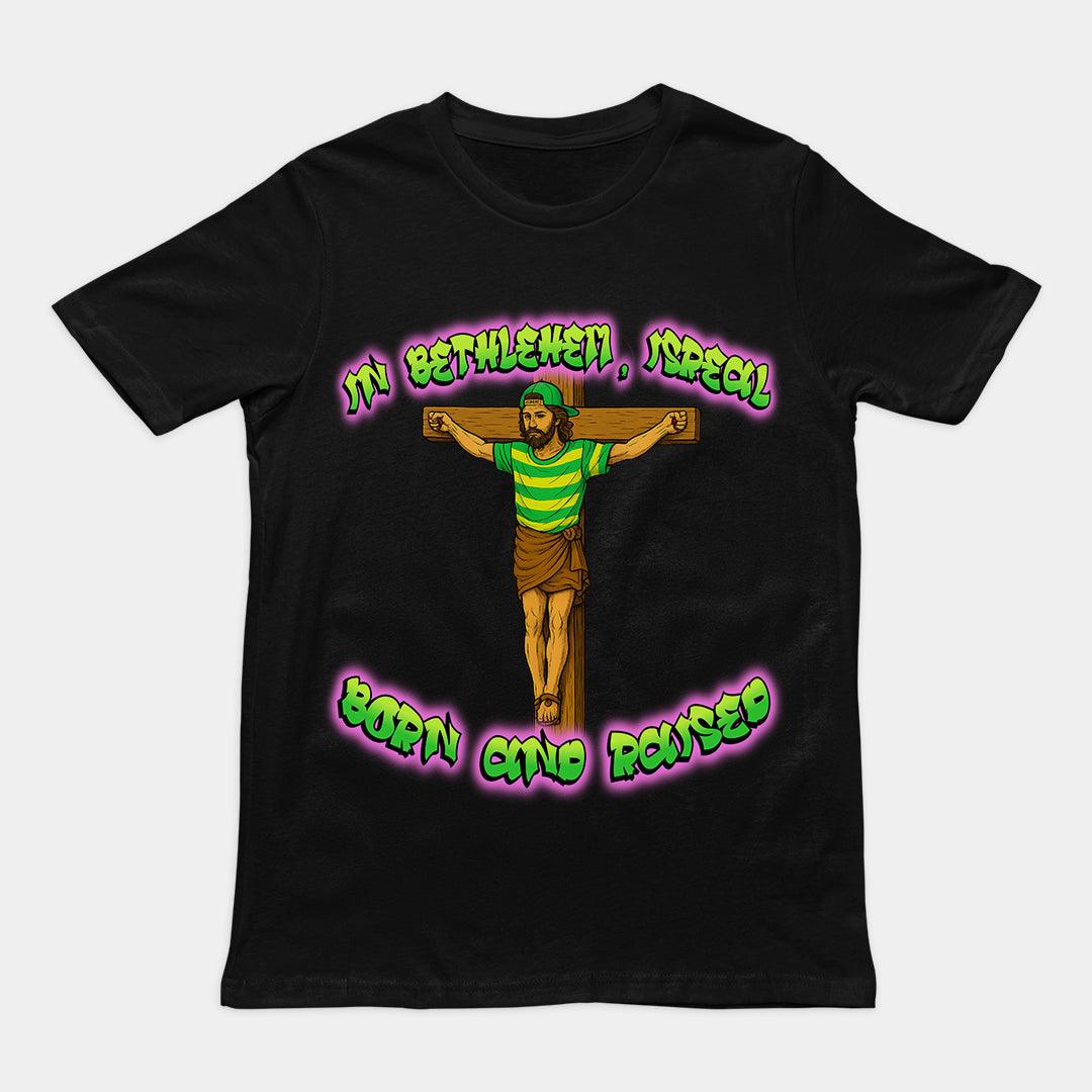 In Bethlehem, Isreal Born and Raised (Fresh Prince) T-Shirt - Orbital Clothing