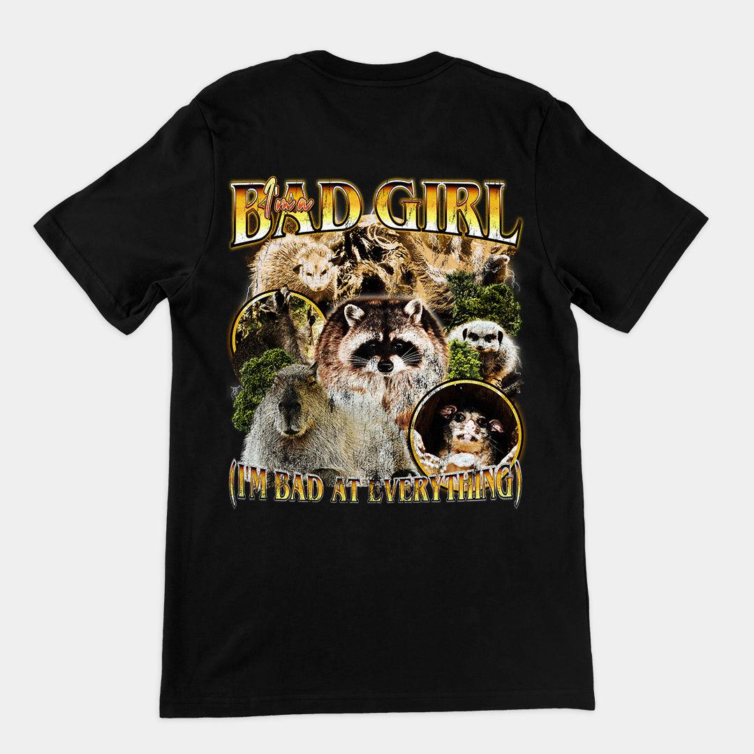 I'm a Bad Girl (I'm Bad at Everything) t-shirt (backprint) - Orbital Clothing