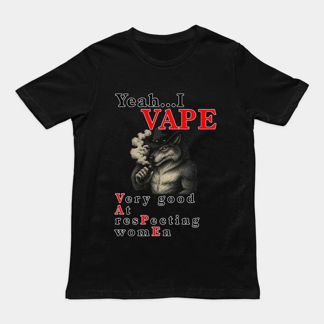 Yeah I Vape - very good at respecting women T-Shirt Orbital Clothing Yeah I Vape - very good at respecting women T-Shirt Orbital Clothing