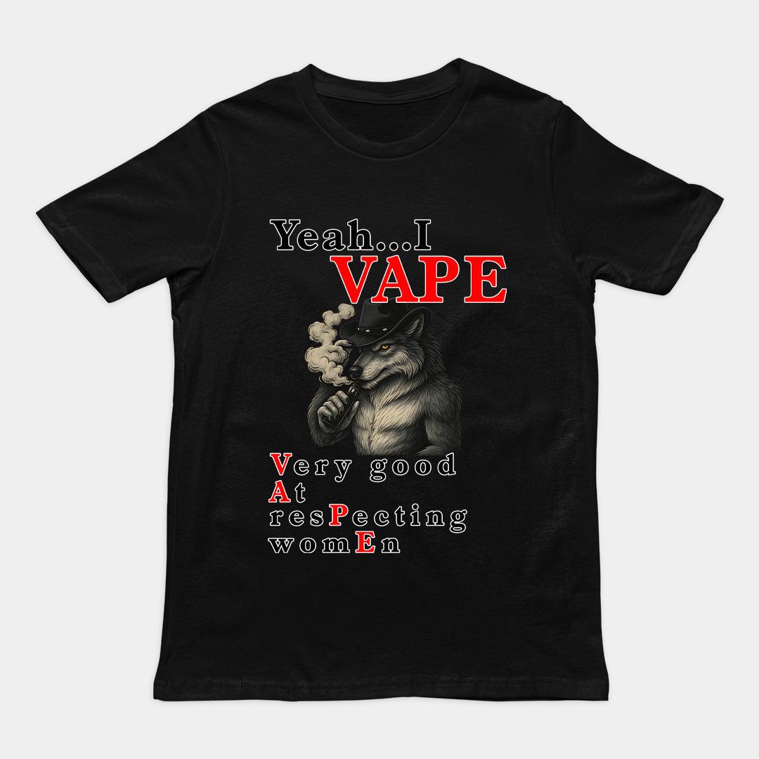 Yeah I Vape - very good at respecting women T-Shirt - Orbital Clothing