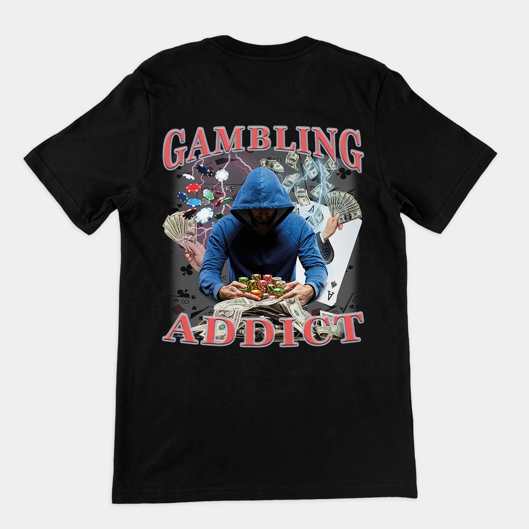 Gambling Addict t-shirt (backprint) - Orbital Clothing
