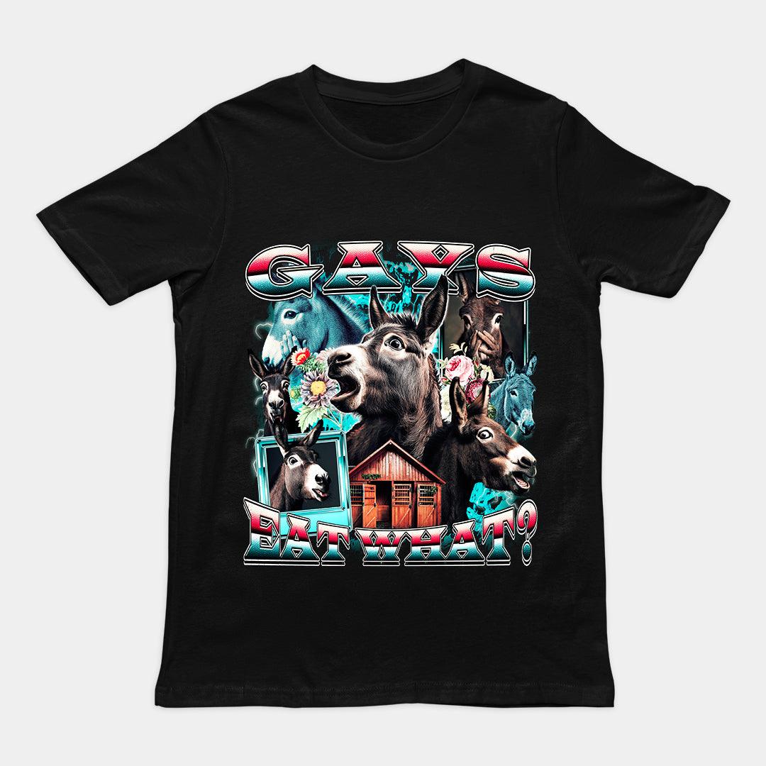 Gays Eat What (donkeys) T-Shirt - Orbital Clothing