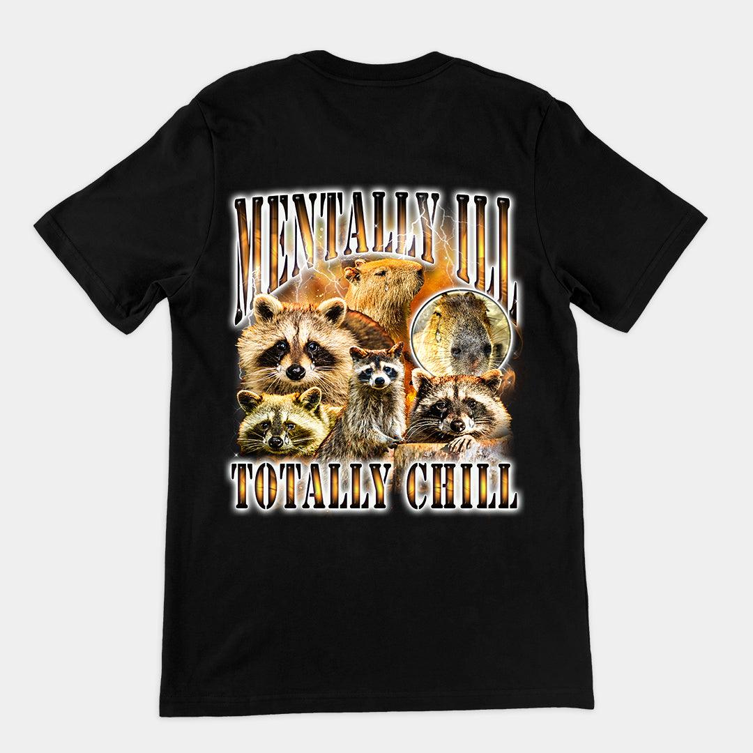 Mentally Ill Totally Chill t-shirt (backprint) - Orbital Clothing