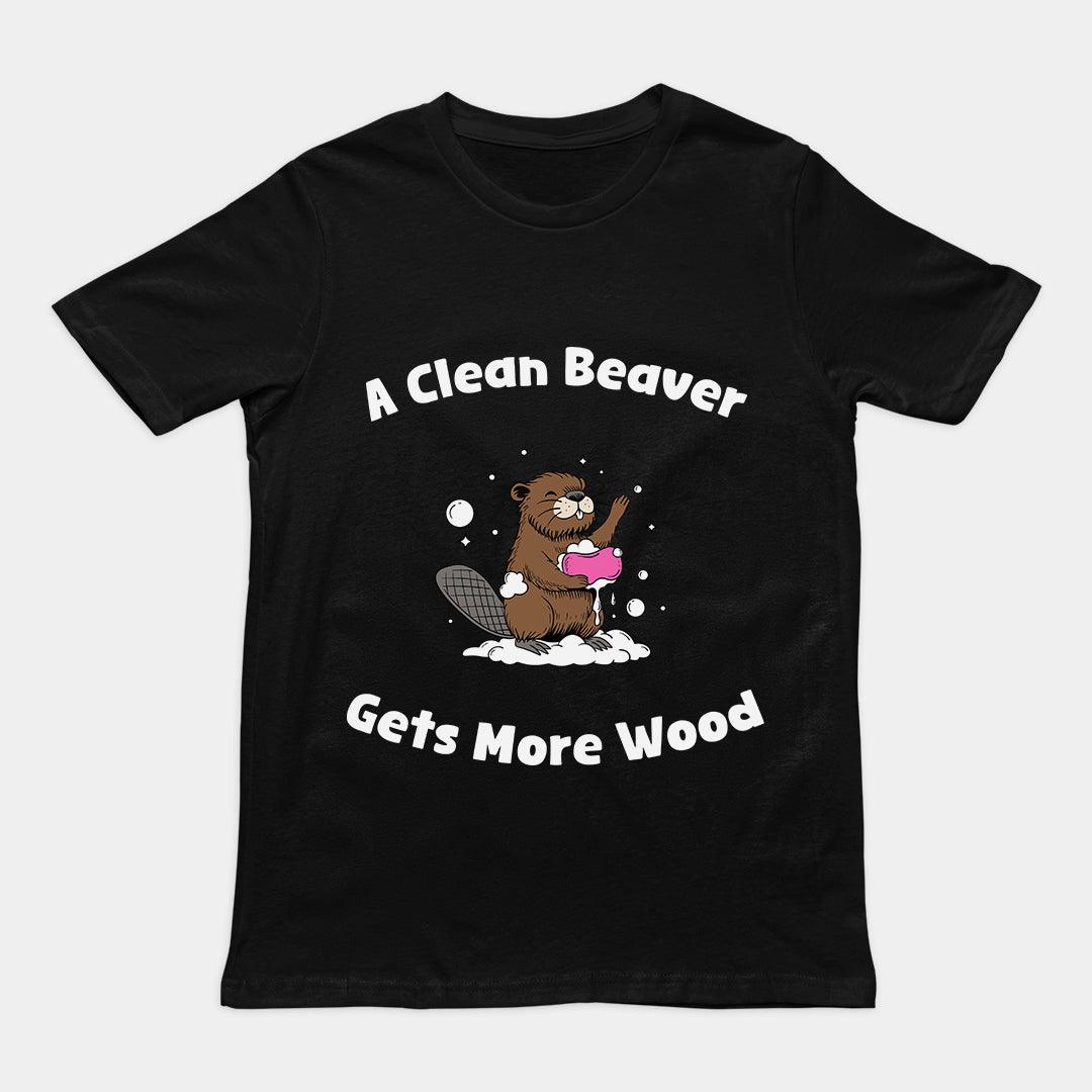 A Clean Beaver Gets More Wood T-Shirt - Orbital Clothing