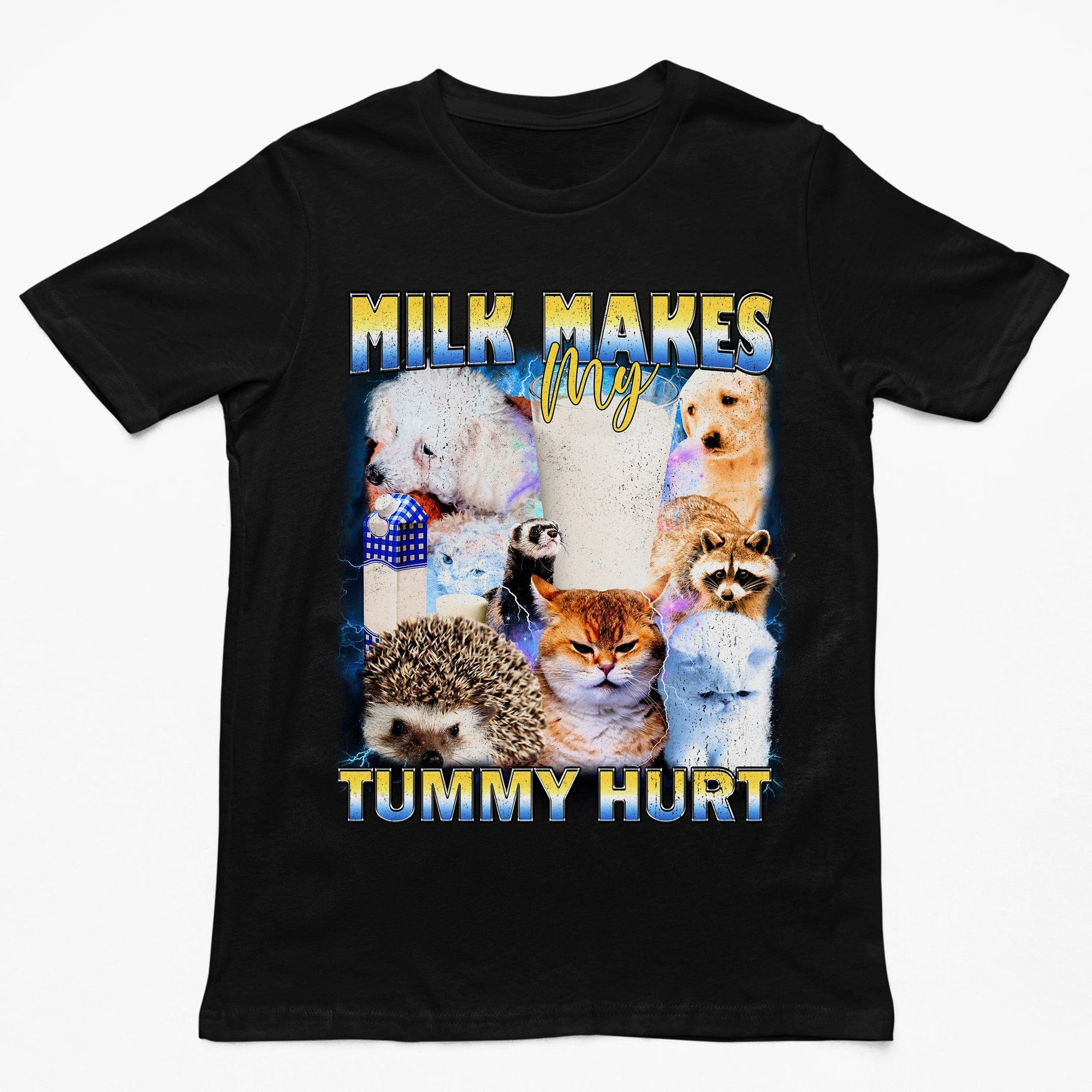 Milk Makes my Tummy Hurt T-Shirt - Orbital Clothing