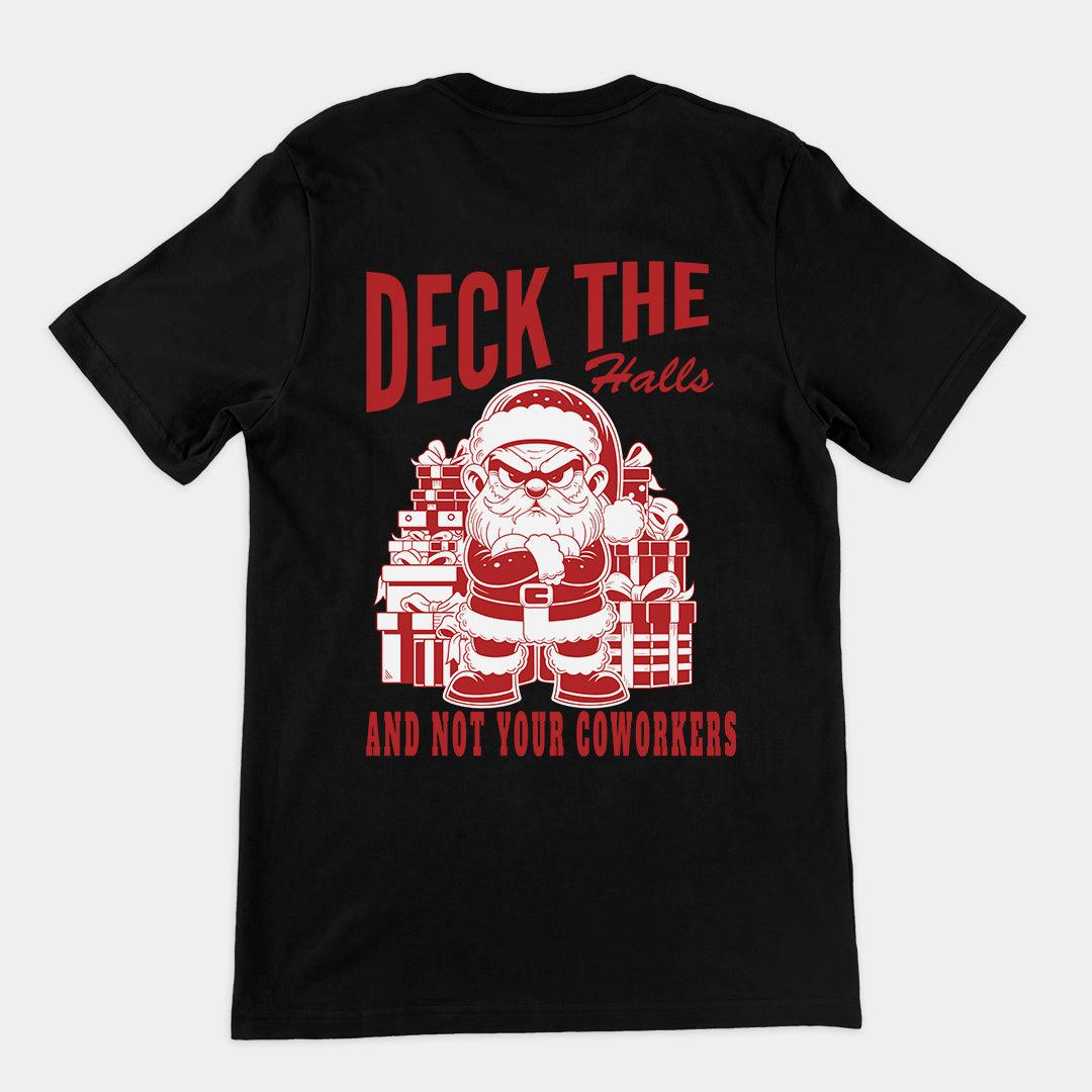 Deck the Halls and Not your Coworkers t-shirt (backprint) - Orbital Clothing