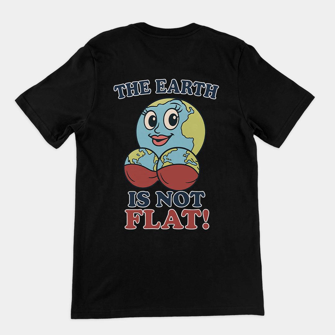 The Earth is not flat T-Shirt (backprint) - Orbital Clothing