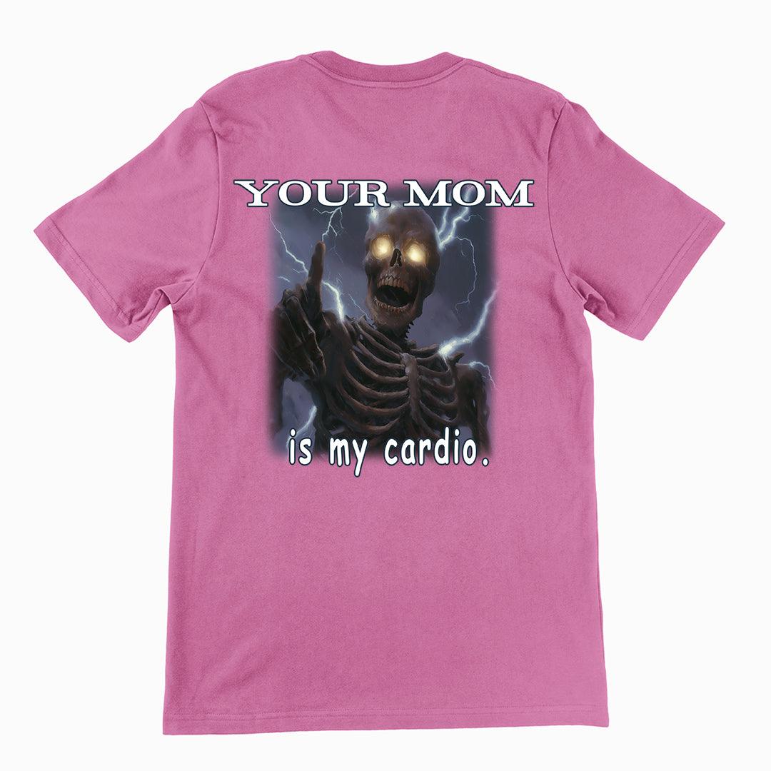 Your mom is my cardio T-Shirt (backprint) - Orbital Clothing