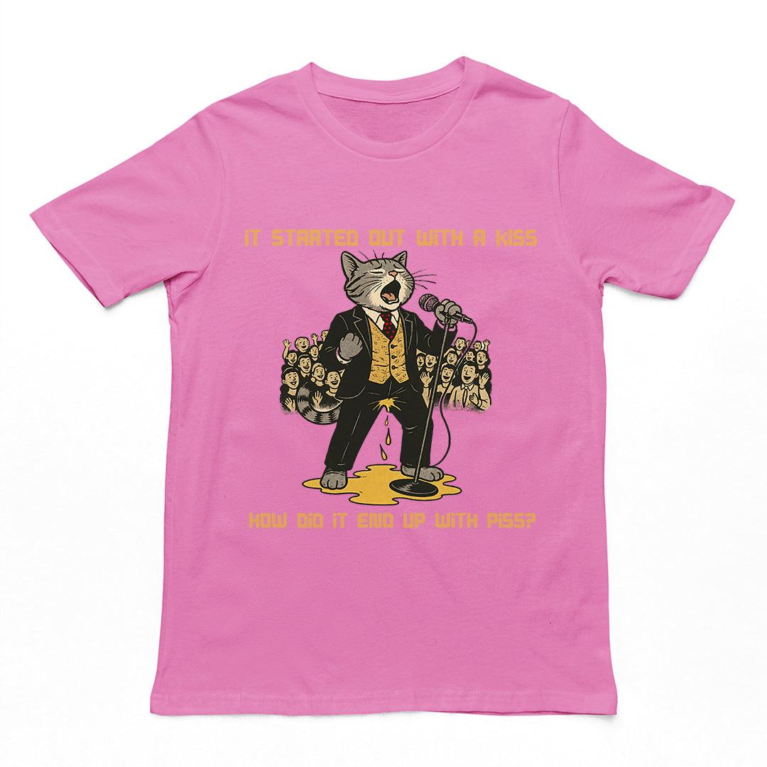 It started out with a kiss, how'd it end up with piss T-Shirt - Orbital Clothing