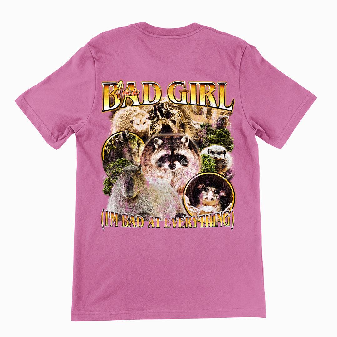I'm a Bad Girl (I'm Bad at Everything) t-shirt (backprint) - Orbital Clothing