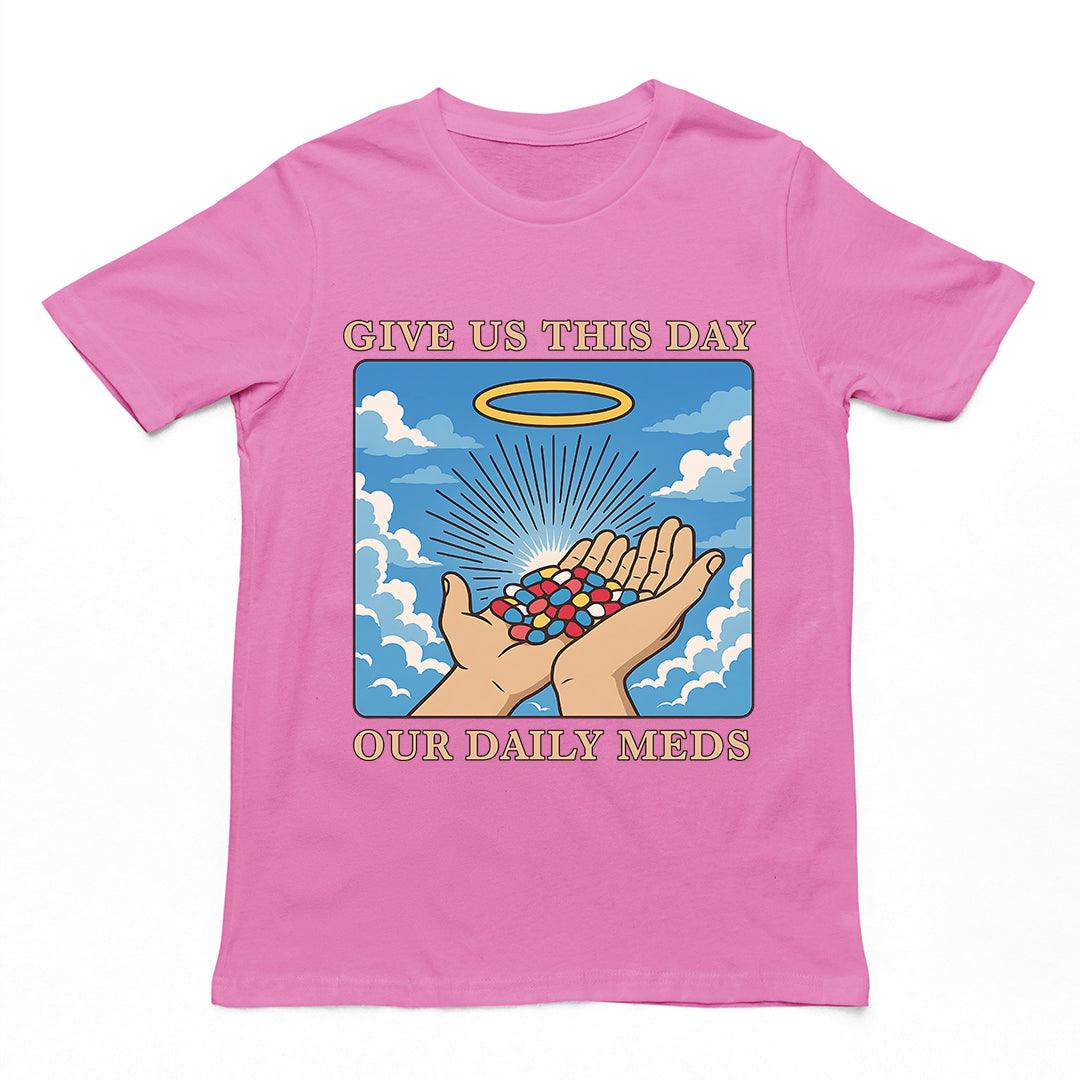 Give us this Day Our Daily Meds T-Shirt - Orbital Clothing