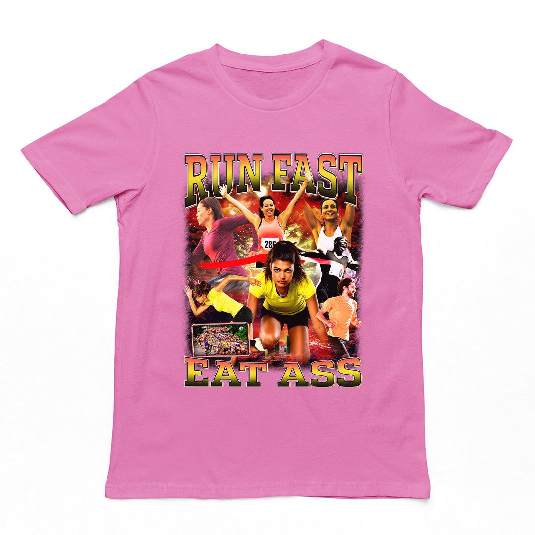 Run Fast Eat Ass T-Shirt - Orbital Clothing