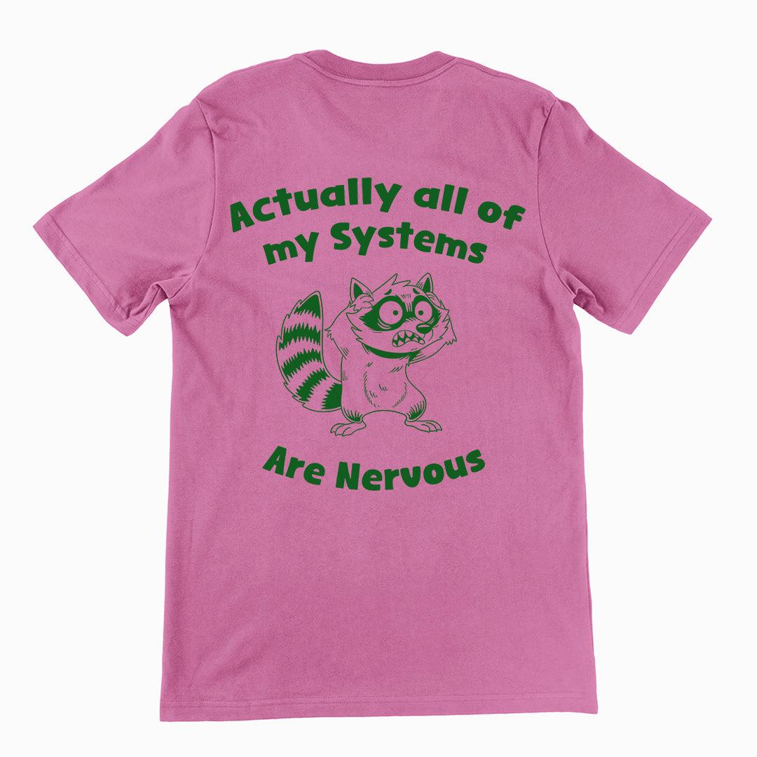 Actually all of my systems are nervous t-shirt (backprint) - Orbital Clothing