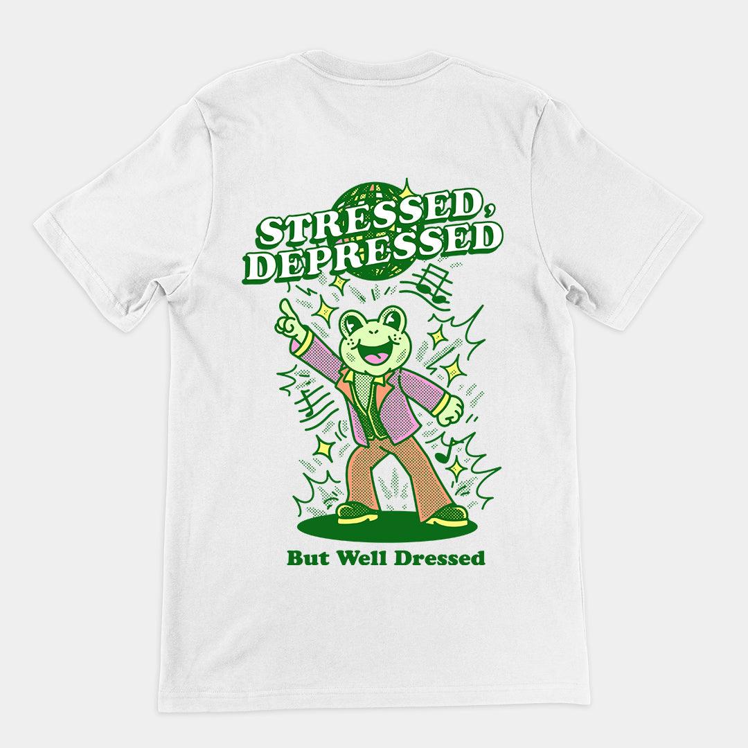 Stressed Depressed but Well Dressed T-shirt (backprint) - Orbital Clothing