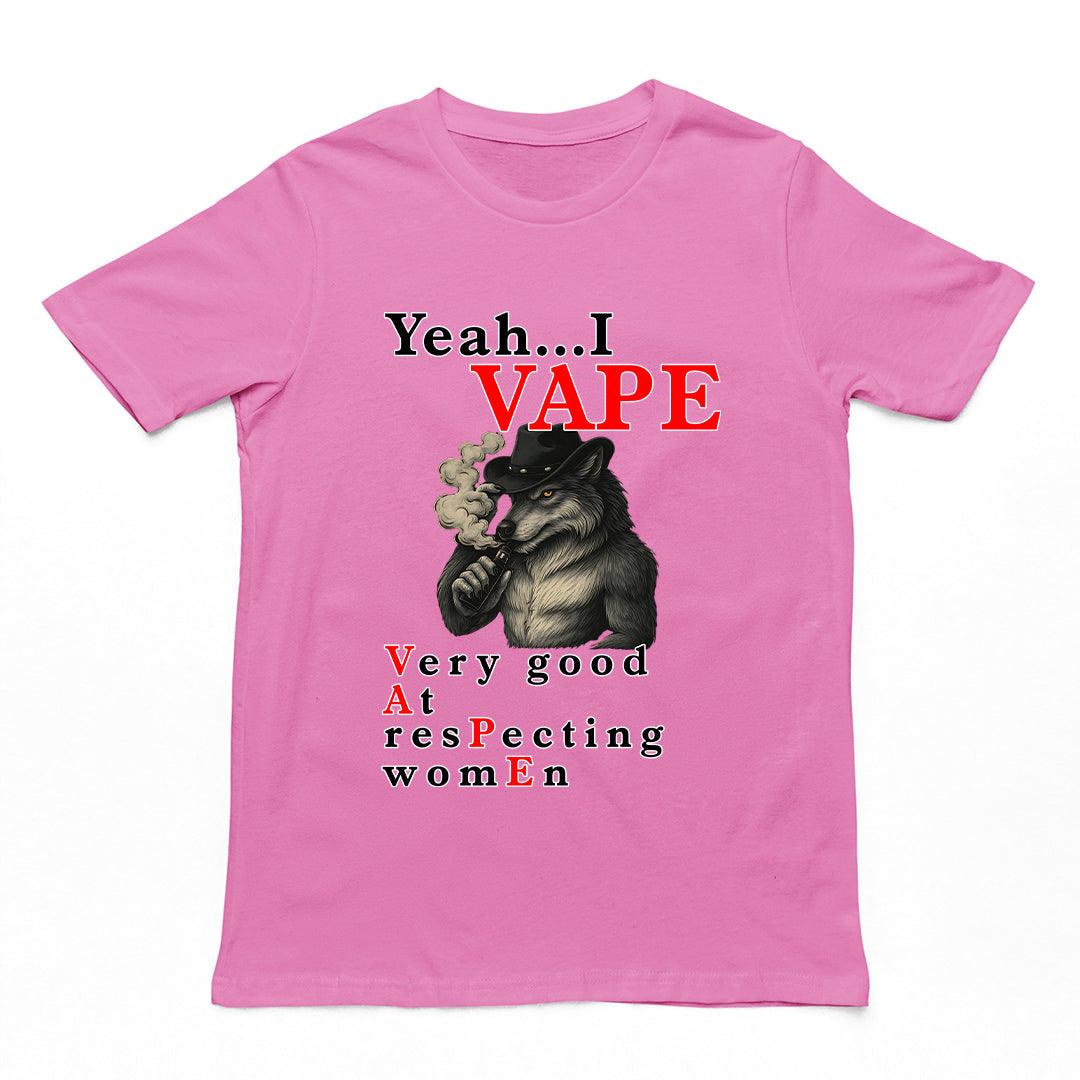 Yeah I Vape - very good at respecting women T-Shirt - Orbital Clothing
