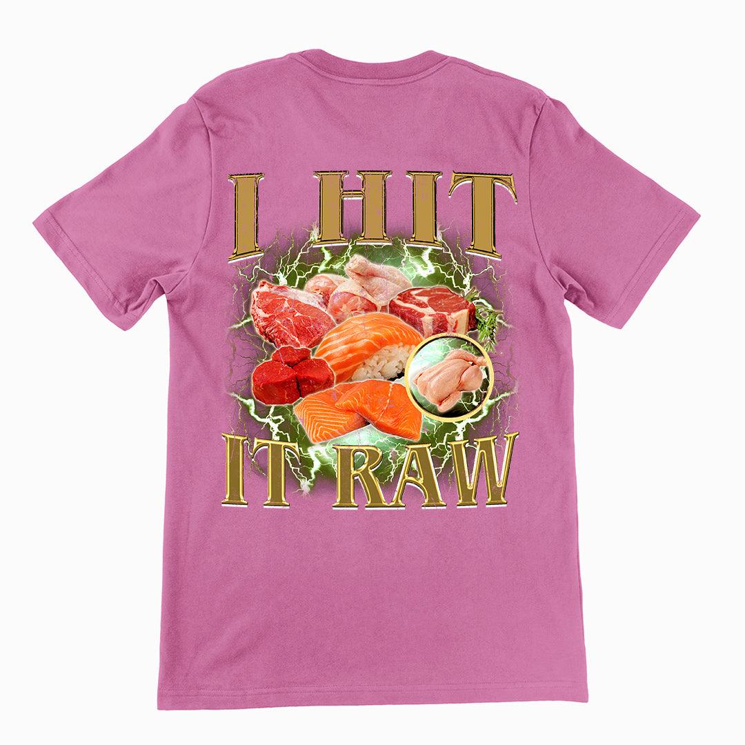 I hit it raw T-Shirt (backprint) - Orbital Clothing