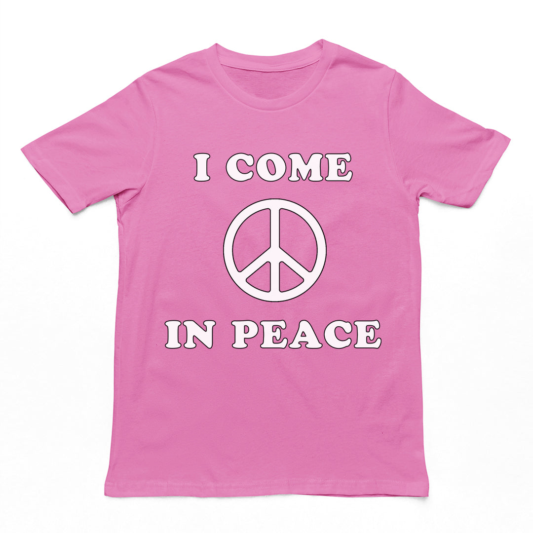 I come in peace T-Shirt