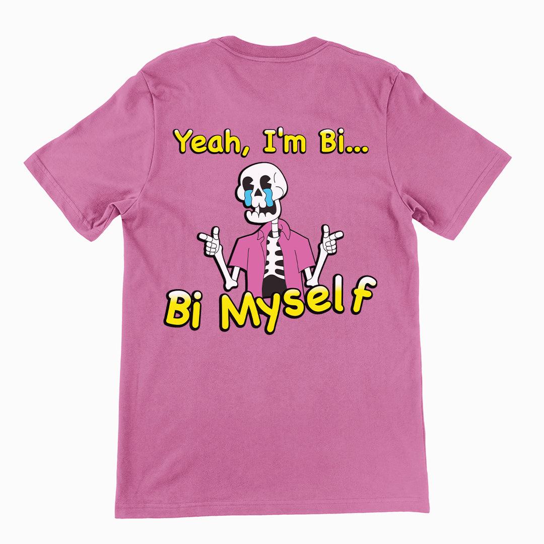 Yeah I'm Bi... Bi Myself T-Shirt (backprint) - Orbital Clothing