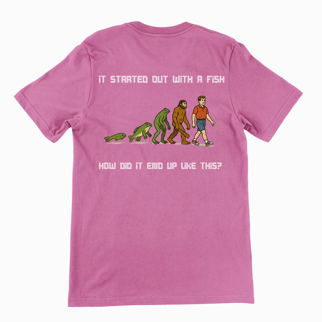It started out with a fish How did it end up like this T-Shirt (backprint) - Orbital Clothing