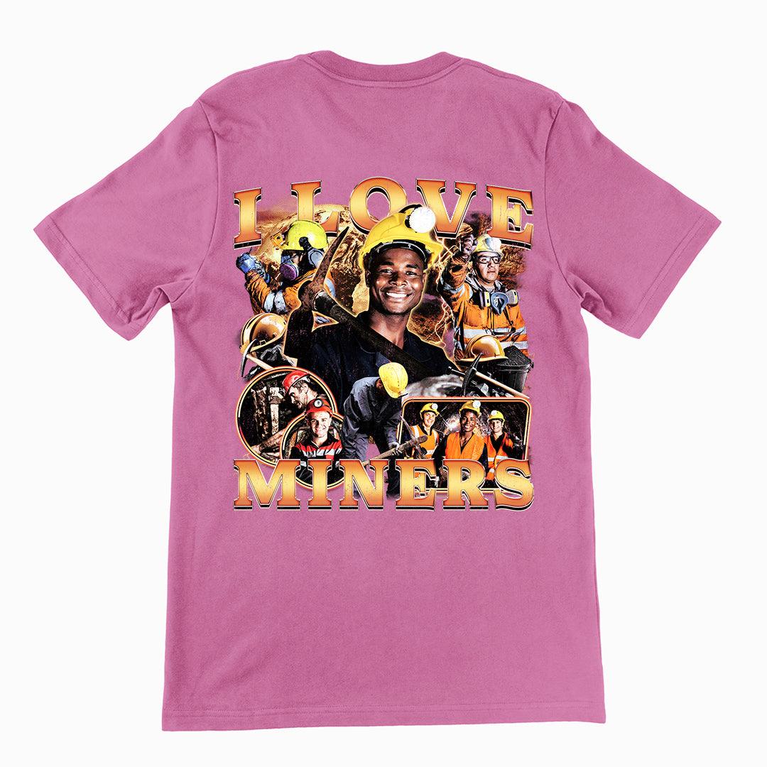 I Love Miners (Updated Design!) t-shirt (backprint) - Orbital Clothing