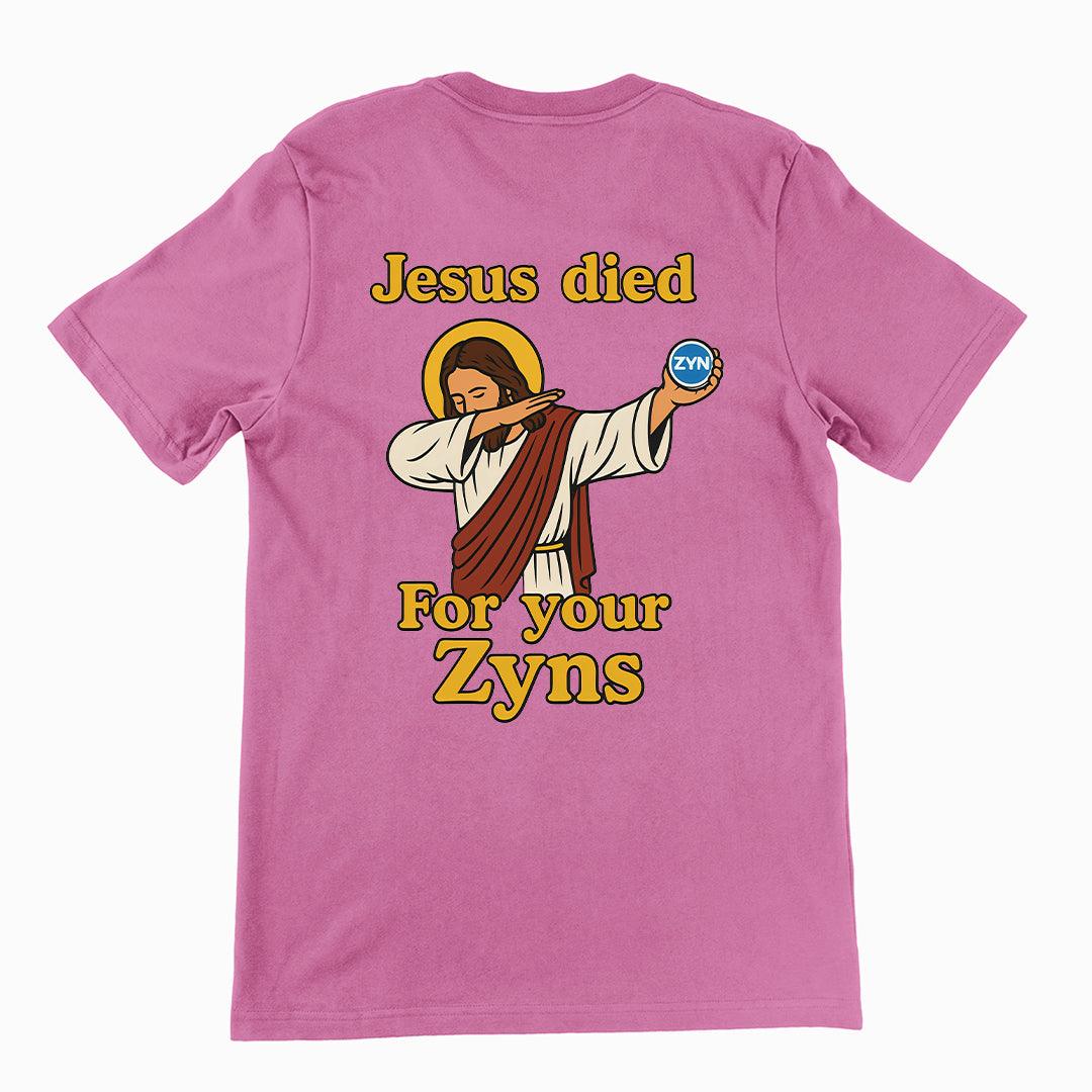 Jesus Died for your Zyns T-Shirt (backprint) - Orbital Clothing