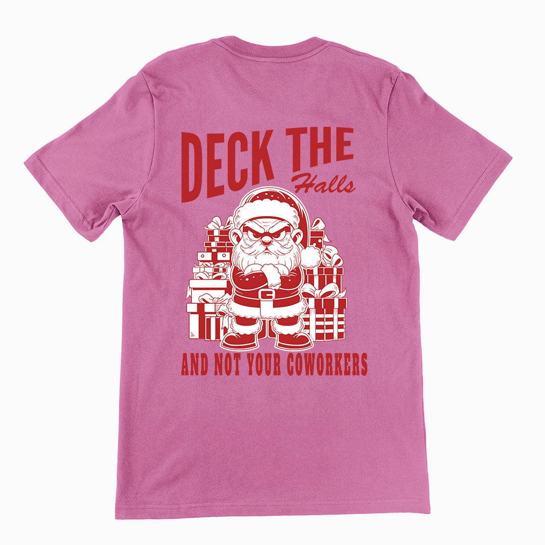 Deck the Halls and Not your Coworkers t-shirt (backprint) - Orbital Clothing
