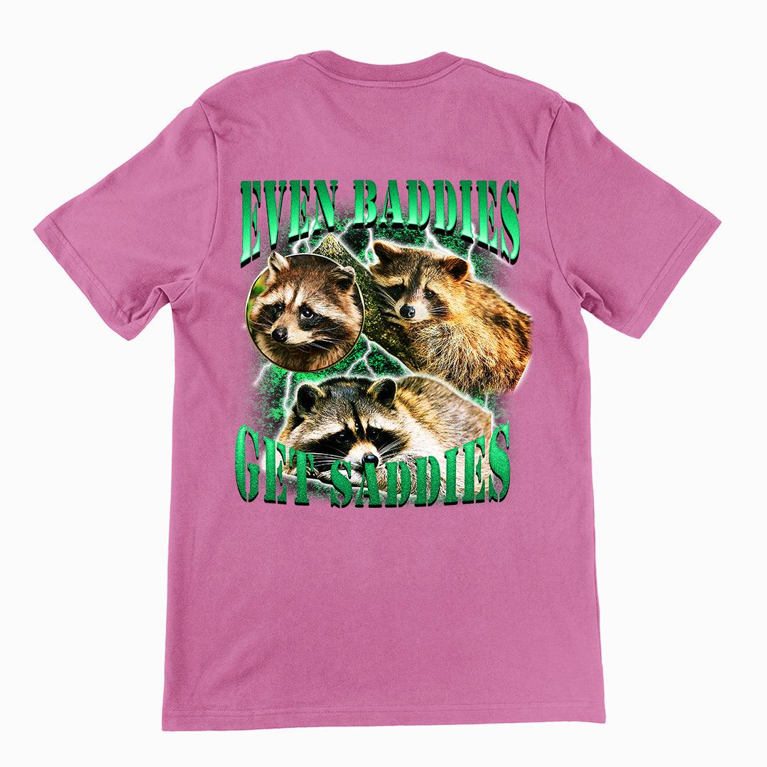 Even Baddies Get Saddies t-shirt (backprint) - Orbital Clothing