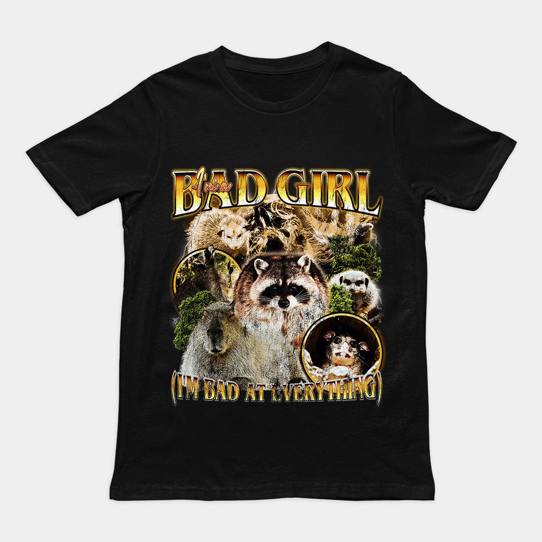 I'm a Bad Girl (I'm Bad at Everything) t-shirt - Orbital Clothing